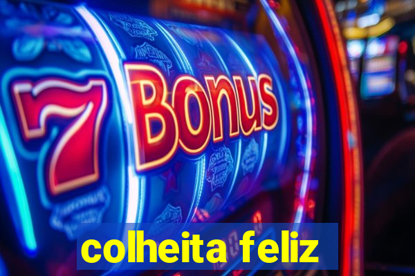 colheita feliz